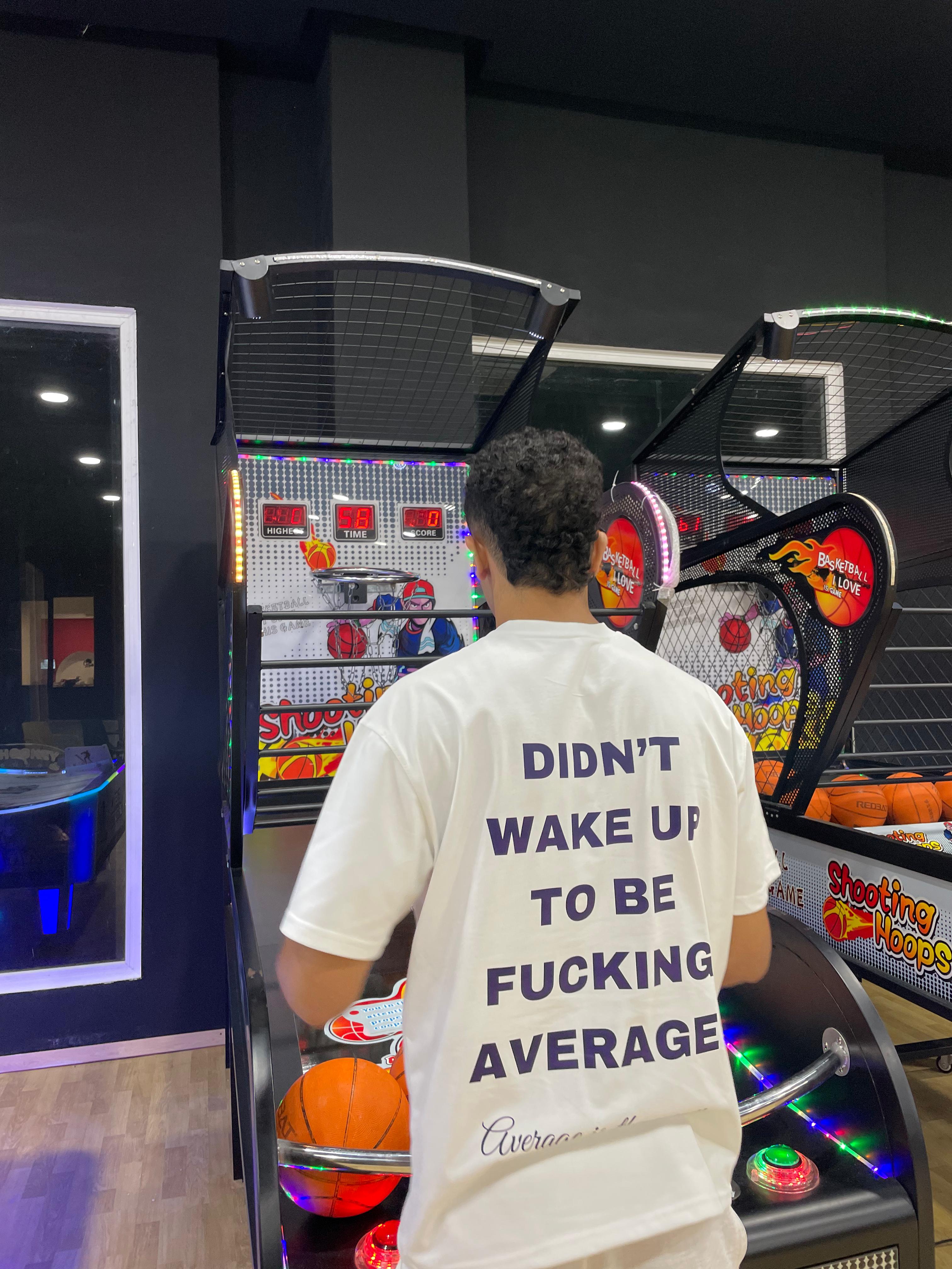 DIDN T WAKE UP TO BE FUCKING AVERAGE T SHIRT