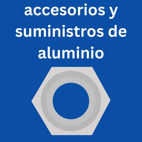 accesorios y suministros de aluminio