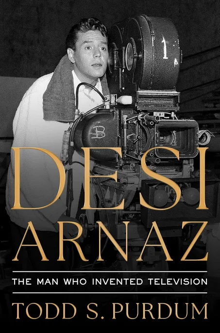Desi Arnaz by Todd S Purdum