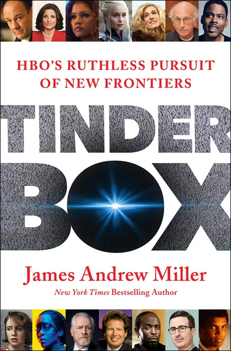 Tinderbox: HBO's Ruthless Pursuit of New Frontiers by James Andrew Miller