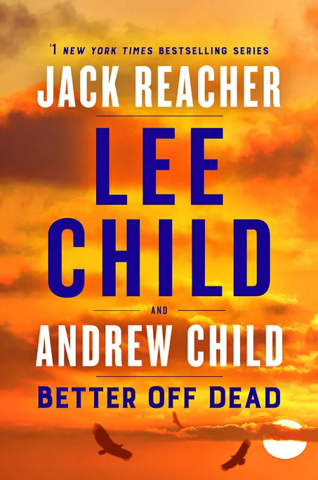 Better Off Dead A Jack Reacher Novel by Lee Child