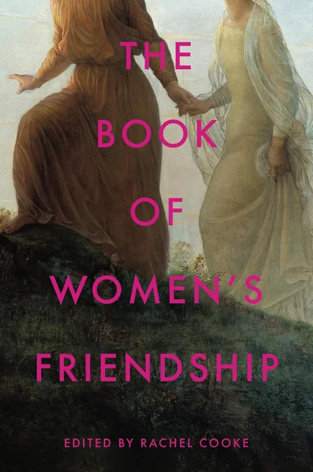 The Book of Women's Friendship by Rachel Cooke