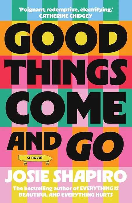 Good Things Come and Go by Josie Shapiro