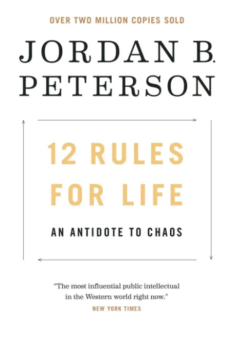 12 Rules for Life: An Antidote to Chaos by Jordan B. Peterson
