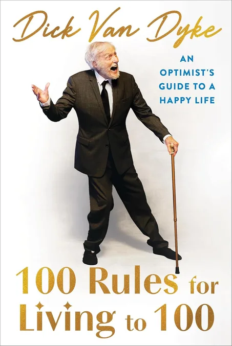 100 Rules for Living to 100 by Dick Van Dyke