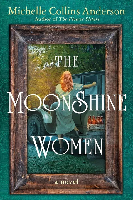 The Moonshine Women by Michelle Collins Anderson