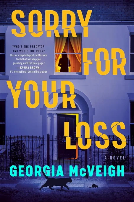 Sorry for Your Loss: A Novel by Georgia McVeigh