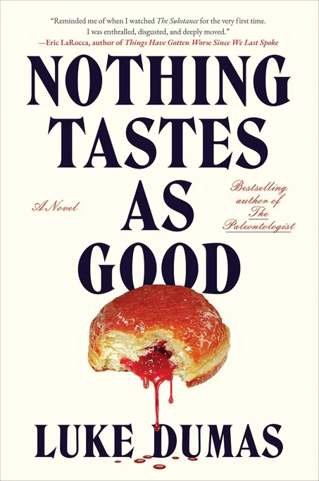 Nothing Tastes as Good: A Novel by Luke Dumas