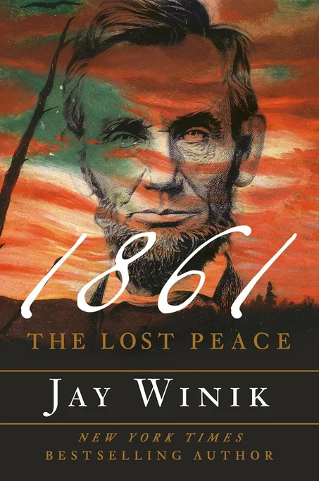 1861: The Lost Peace by Jay Winik