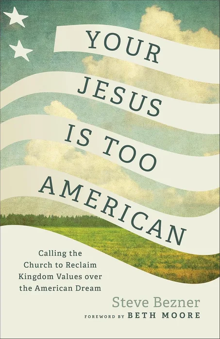 Your Jesus Is Too American by Steve Bezner