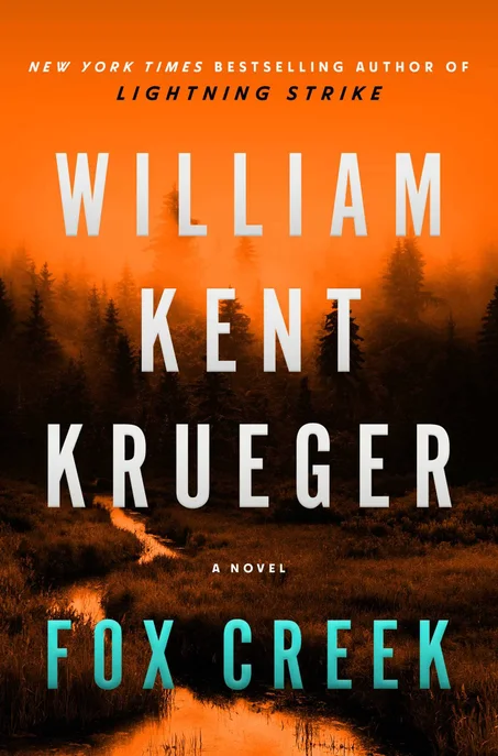 Fox Creek: A Novel by William Kent Krueger