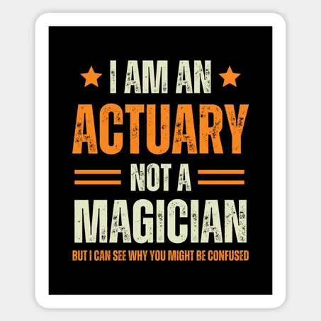 I'm an Actuary, not a Magician Sticker