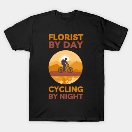 Florist By day Cycling by Night T-Shirt