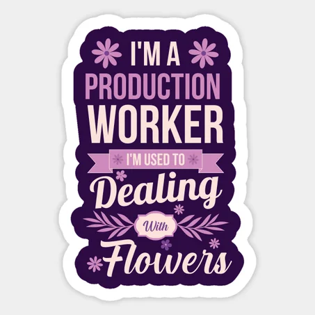 I'm a Production Worker Sticker