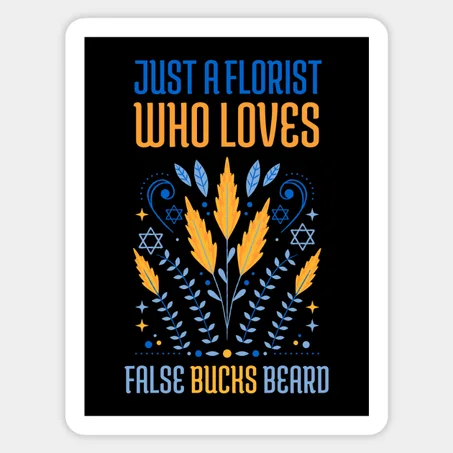 Just a Florist who loves False Bucks Beard Sticker