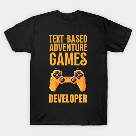 Text-based Adventure Games Developer T-Shirt