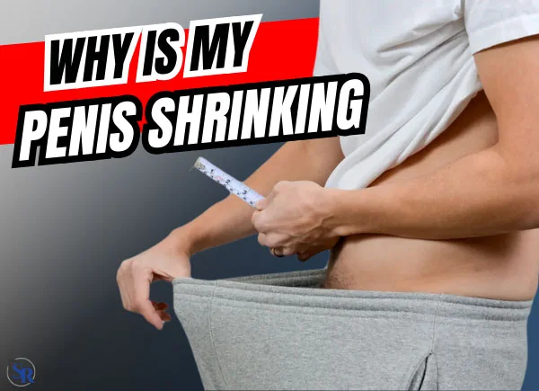 Why Is My Penis Shrinking?