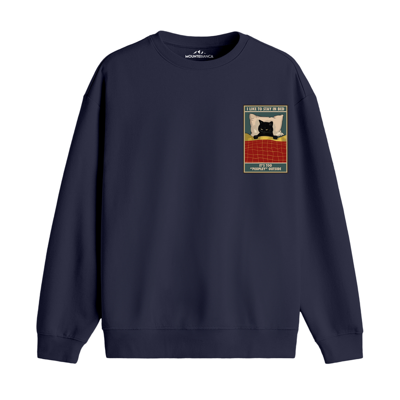I Like To Stay In Bed - Premium Sweatshirt