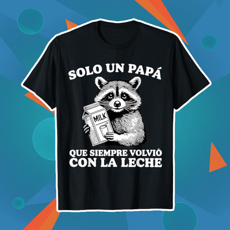 Solo un papá que siempre volvió con la leche