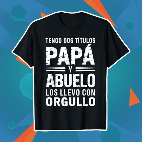 Tengo dos títulos: papá y abuelo, y los llevo con orgullo