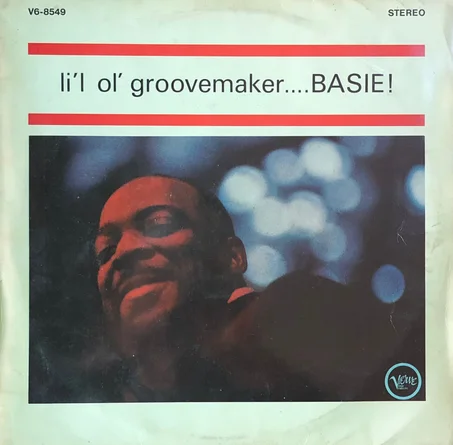 Count Basie And His Orchestra – L'il Ol' Groovemaker... Basie!
