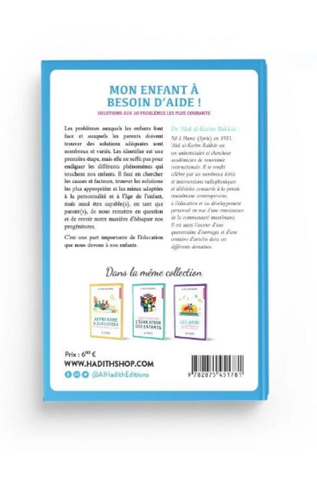 Mon enfant a besoin d'aide ! Solutions aux 10 problèmes les plus courants - Dr 'Abd al-Karîm Bakkâr - Editions Al-Hadîth