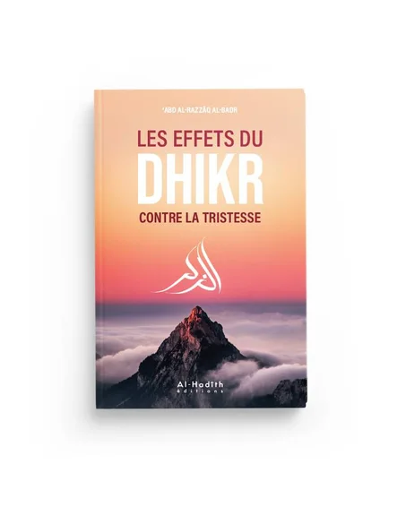 Les effets du Dhikr contre la tristesse - Shaykh Abd Al-Razzâq Al-Badr - Al-Hadîth