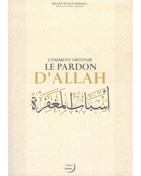 Comment obtenir le pardon d’Allah - Sheykh Sa'îd al Qahtâny - Editions Imaany