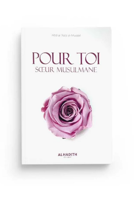 Pour toi, soeur musulmane - al Muqbil - al-Hadith