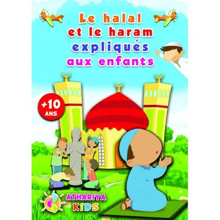 LE HALAL ET LE HARAM EXPLIQUÉS AUX ENFANTS + 10 ANS