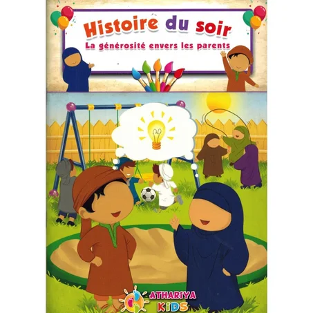 Histoire du soir - La générosité envers les parents - Athariya Kids