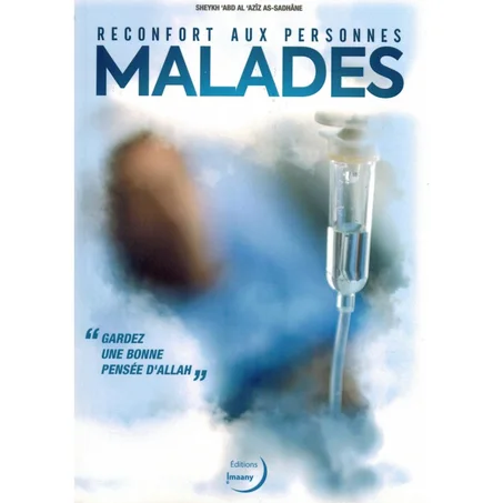 Réconfort aux personnes malades - Shaykh As-Sadhâne - Éditions Imaany