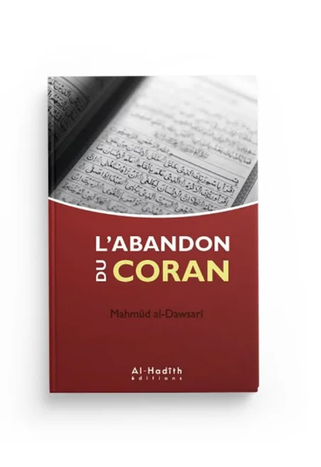 L'abandon du Coran - Mahmûd al-Dawsarî - Al-Hadith