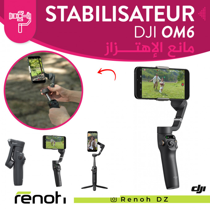 Stabilisateur DJI OM6 - Osmo Mobile 6