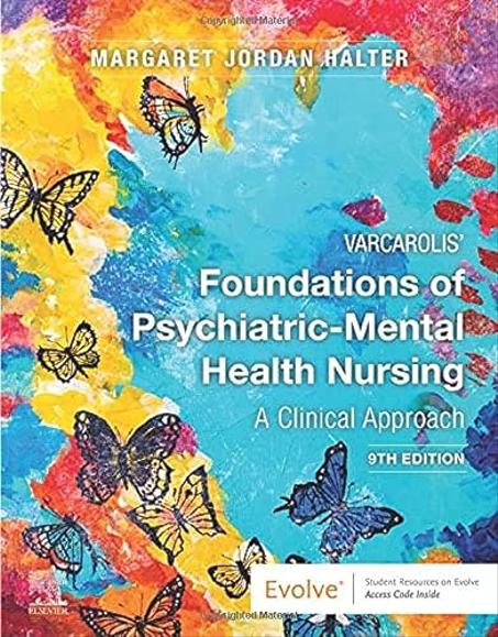 Test Bank for Varcarolis' Foundations of Psychiatric-Mental Health Nursing, 9th Edition