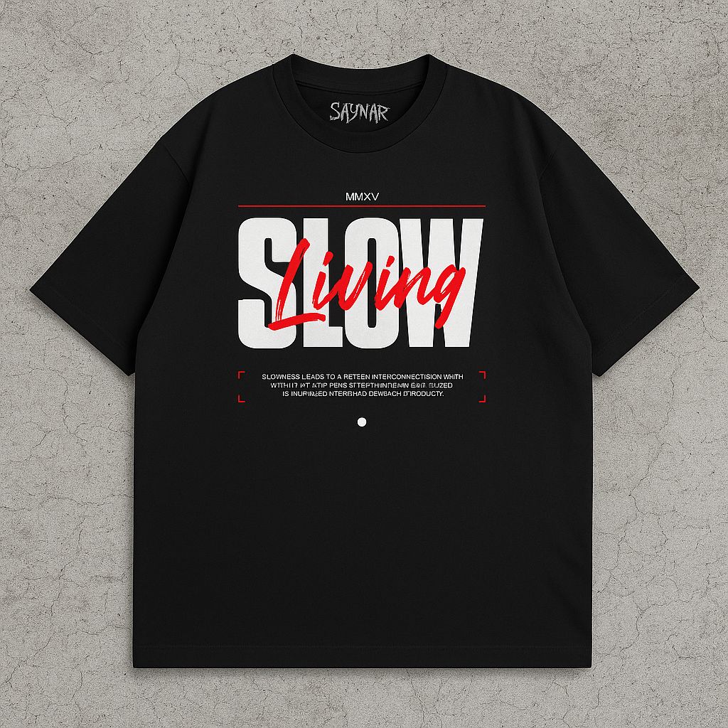 Slow Living T-Shirt – SAYNAR Streetwear