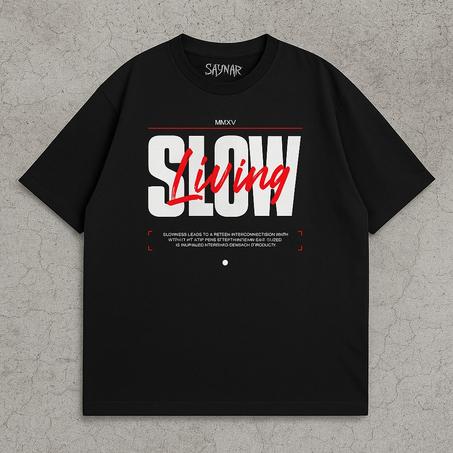 Slow Living T-Shirt – SAYNAR Streetwear