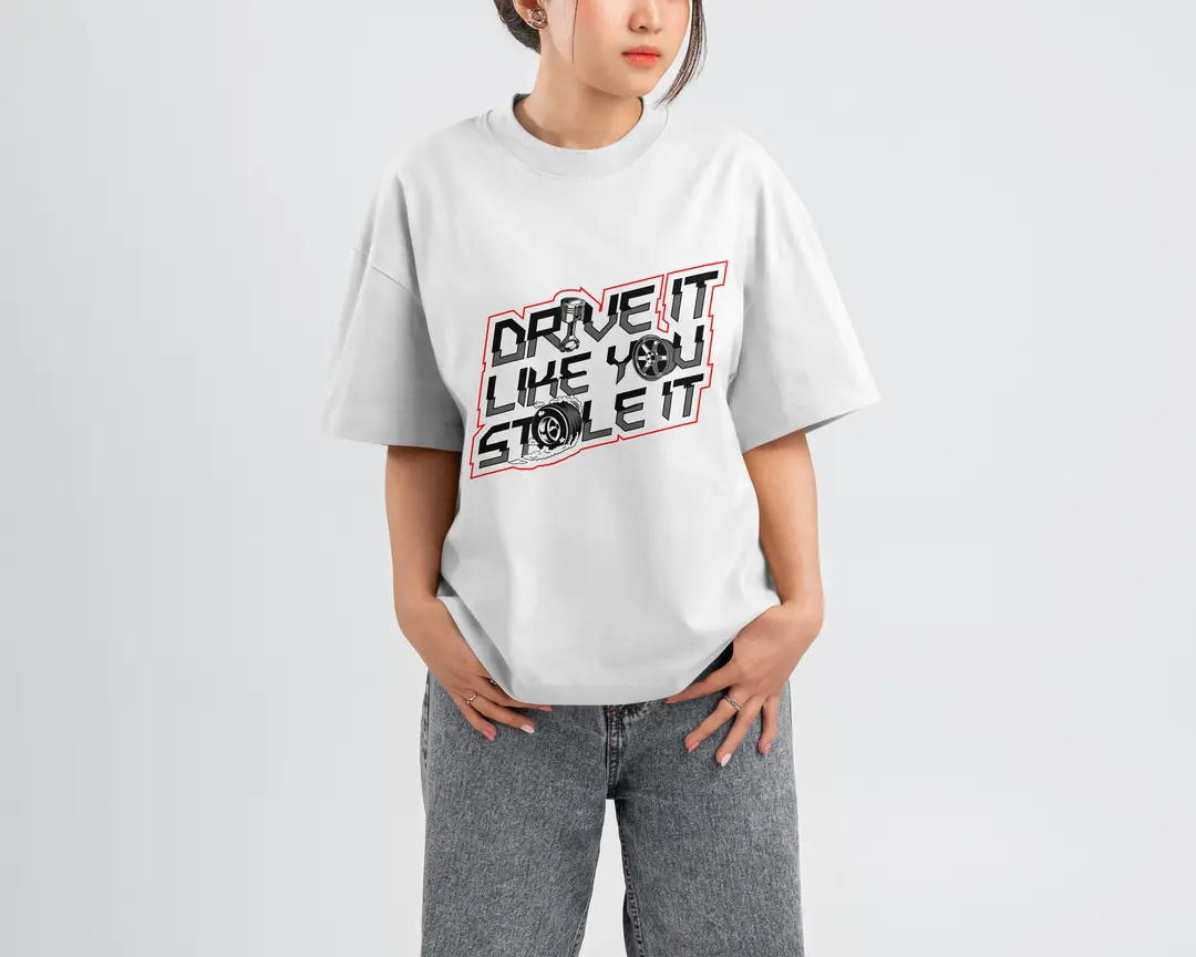 T-shirt Drive it Like you stole it (Oversized/Simple)