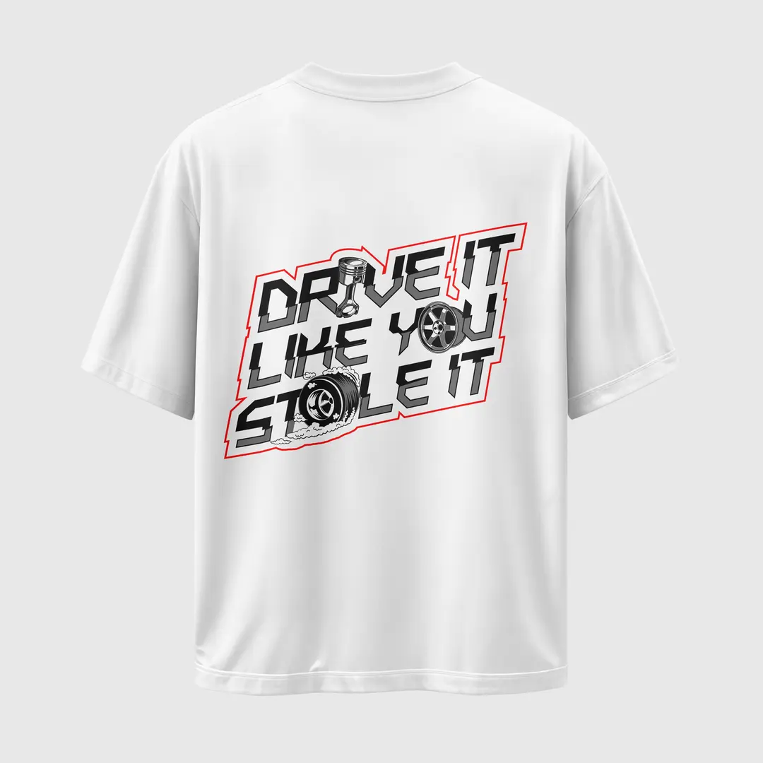 T-shirt Drive it Like you stole it (Oversized/Simple)