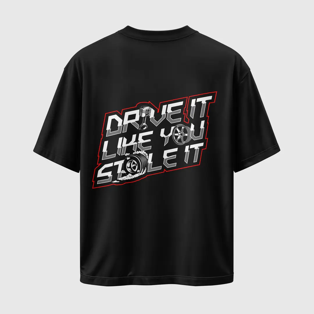 T-shirt Drive it Like you stole it (Oversized/Simple)