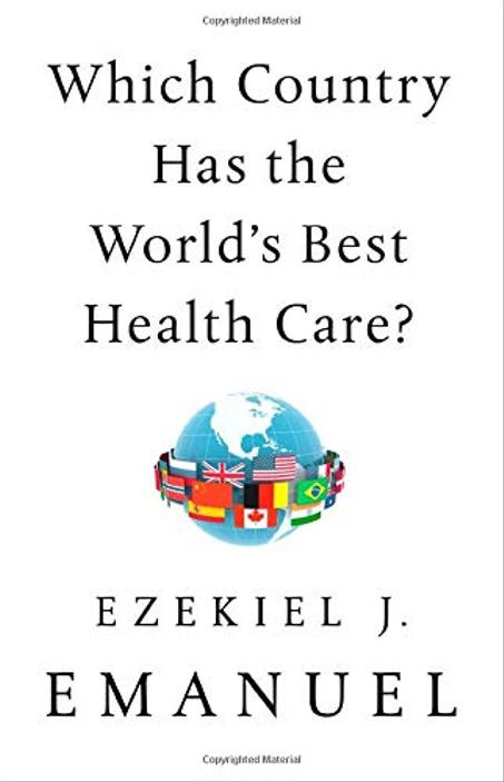 Which Country Has the World's Best Health Care? Ezekiel J Emanuel
