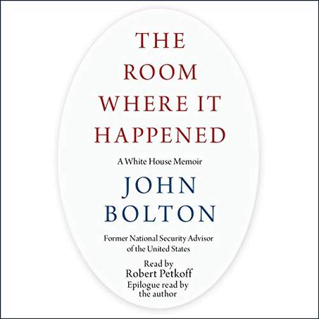 The Room Where It Happened: A White House Memoir John Bolton [AudioBook]