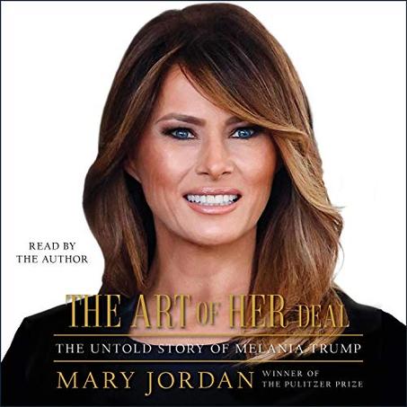 The Art of Her Deal: The Untold Story of Melania Trump by Mary Jordan (Audio book)