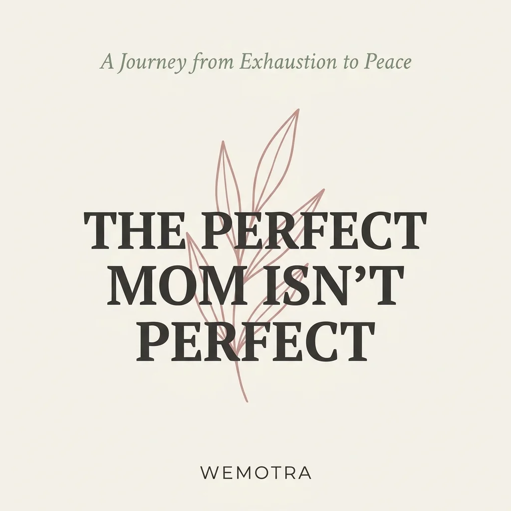 The Perfect Mom Isn't Perfect