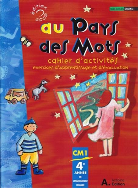 AU PAYS DES MOTS CM1  CAHIER D'ACTIVITE ED ANTOINE ref : 9789953732510