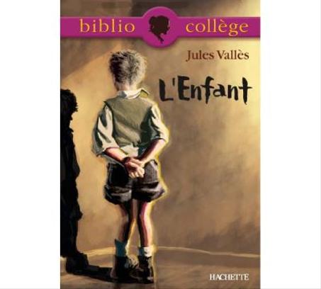 oeuvre : l'enfant de jules vallès edition biblio callège hachette ref: 9782011692009