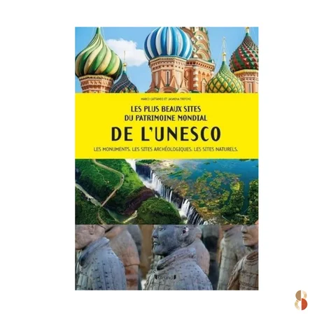 Les plus beaux sites du patrimoine mondial de l’UNESCO