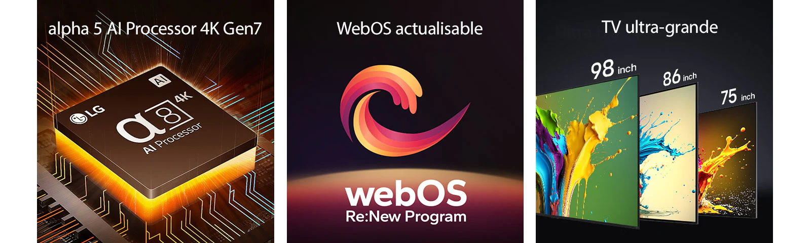 Le processeur alpha 5 AI 4K Gen7 est représenté avec une lumière verte émanant du dessous. Une spirale rouge, jaune et violette apparaît entre les mots "Upgradeable webOS" et "webOS Re:New Program". Les téléviseurs LG QNED89, QNED90 et QNED99 sont présentés dans l'ordre de gauche à droite. Chaque téléviseur est orné d'une touche de couleur et les mots « Ultra Big TV » sont affichés au-dessus des téléviseurs.