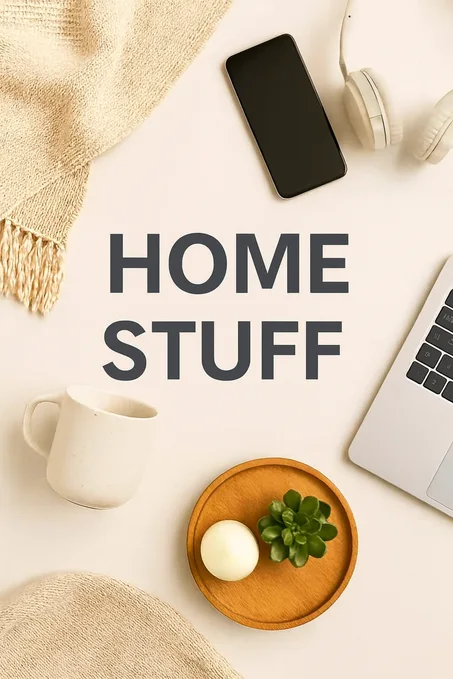 Home Stuff