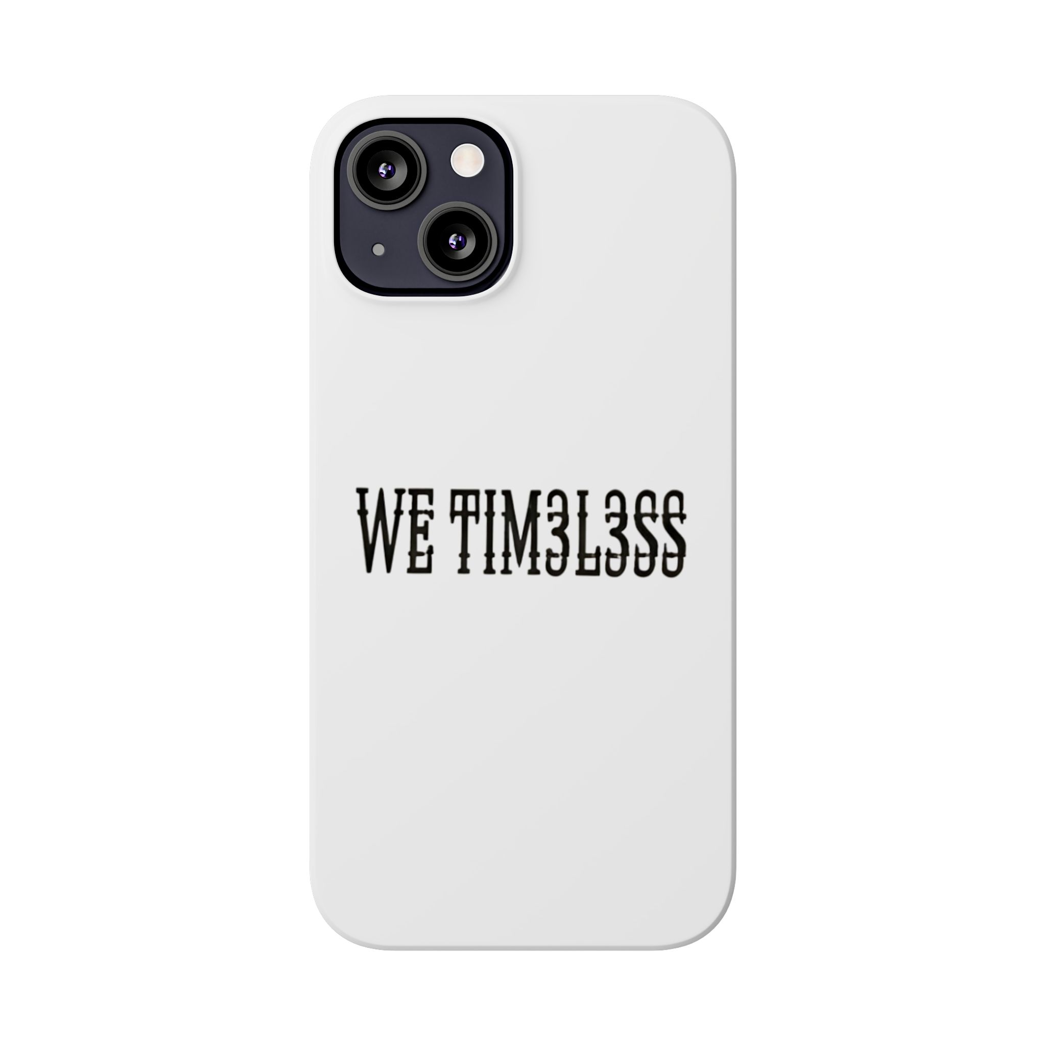 WE TIM3L3SS  Phone Case